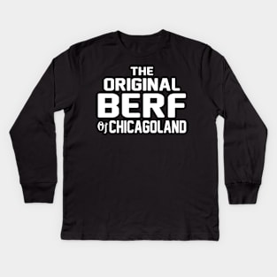 The Original Berf Of Chicagoland Funny Printing Mistake Kids Long Sleeve T-Shirt